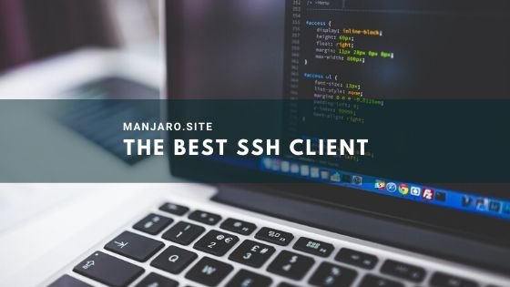 Best ssh client - Manjaro dot site