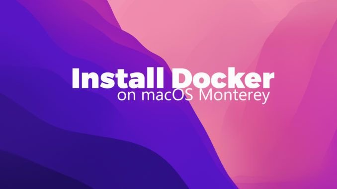 install docker desktop on macos monterey